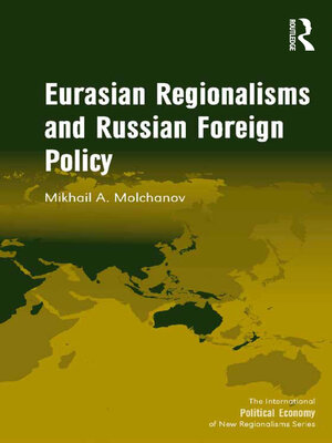 cover image of Eurasian Regionalisms and Russian Foreign Policy